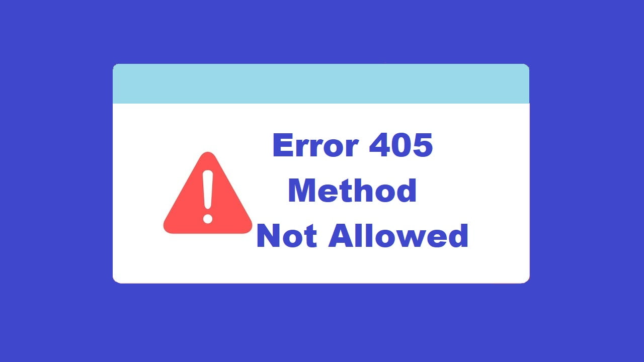 Error 405 Method Not Allowed, Ini Cara Mengatasinya