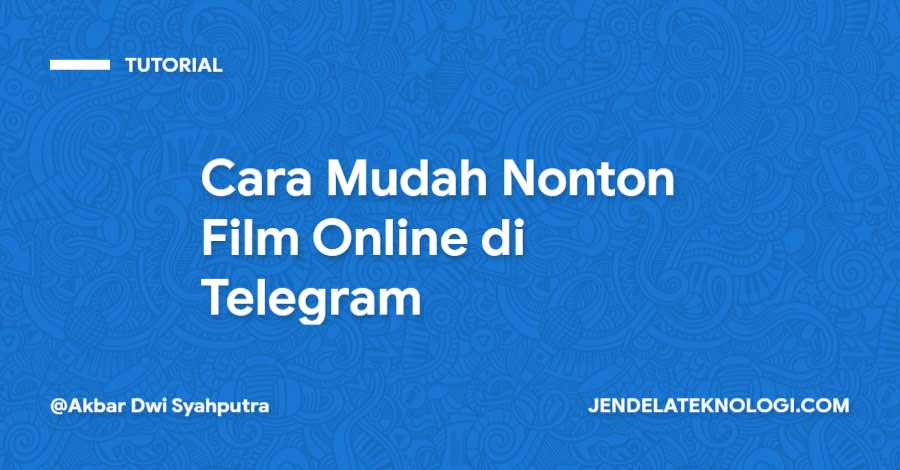 Cara Mudah Nonton Film Online di Telegram