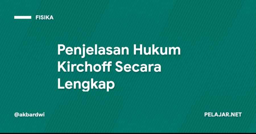 Penjelasan Hukum Kirchoff Secara Lengkap