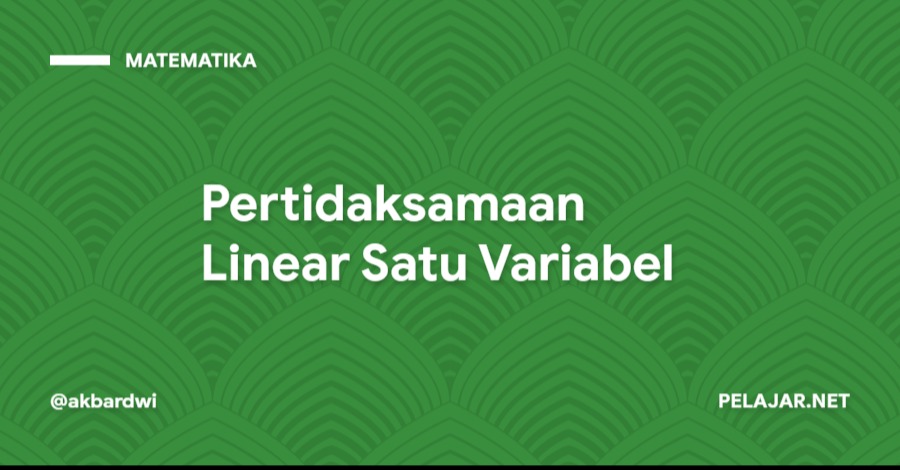 Pertidaksamaan Linear Satu Variabel