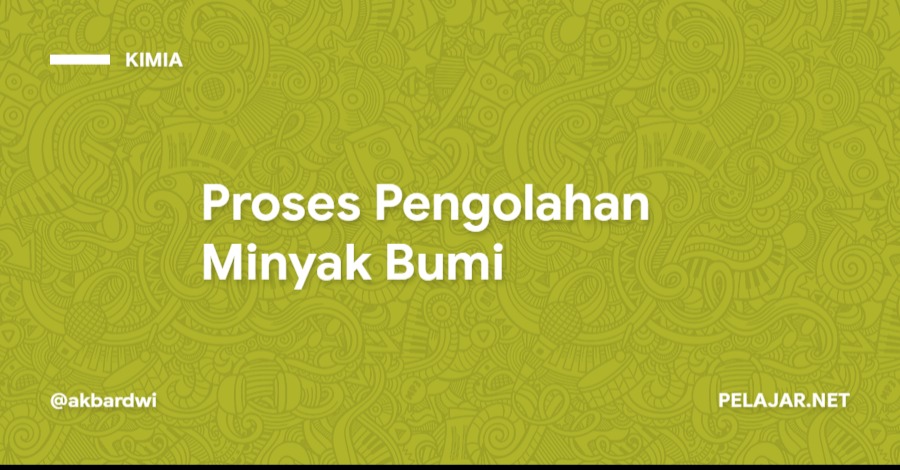 Proses Pengolahan Minyak Bumi