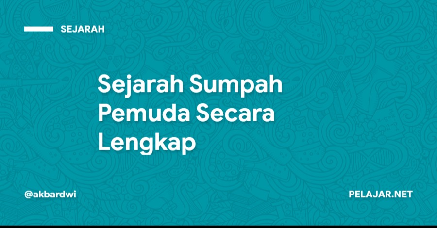 Sejarah Sumpah Pemuda Secara Lengkap