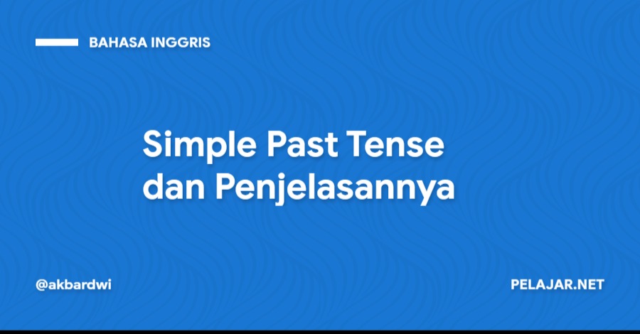 Simple Past Tense dan Penjelasannya