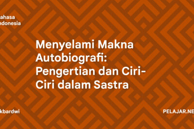 Menyelami Makna Autobiografi: Pengertian dan Ciri-Ciri dalam Sastra