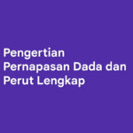 Pengertian Pernapasan Dada dan Perut Lengkap
